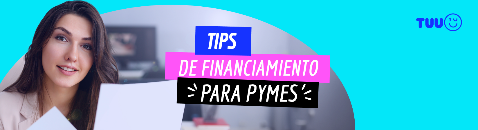 ¿Necesitas dinero? tips de financiamiento para pymes