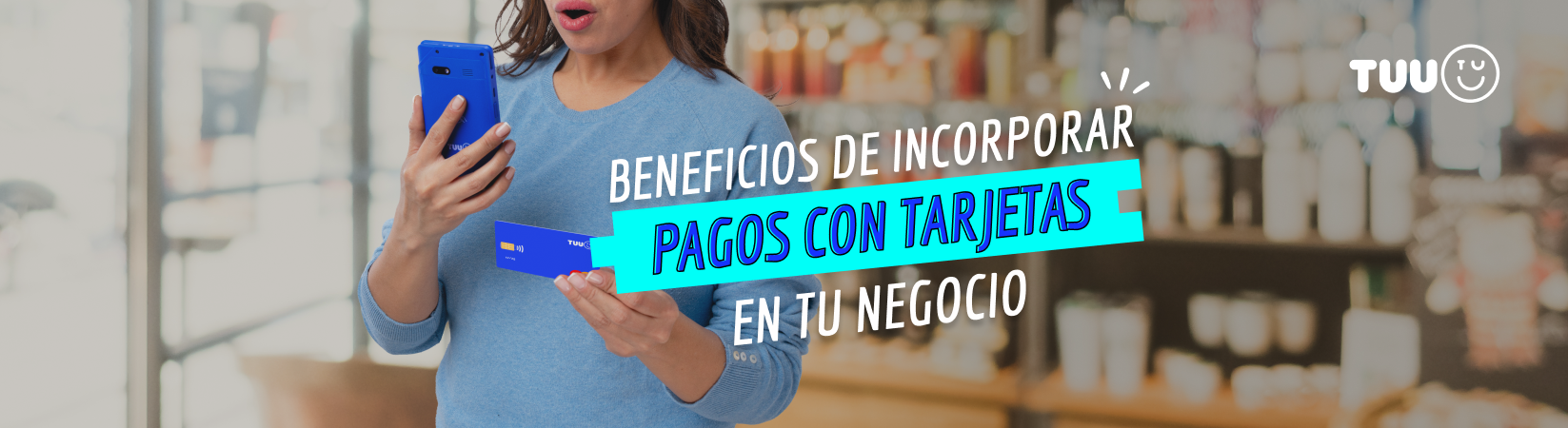 Pago con tarjeta: Conoce los beneficios para tu negocio